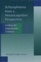 Schizophrenia from a Neurocognitive Perspective. Probing the Impenetrable Darkness