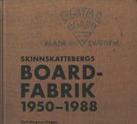 Skinnskattebergs Boardfabrik 1950-1988: fabriken, samh&auml;llet och den finska arbetskraftsinvandringen