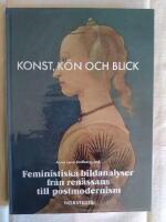 Konst, k&ouml;n och blick : feministiska bildanalyser fr&aring;n ren&auml;ssans till postmodernism
