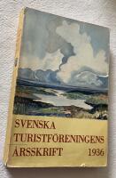 Svenska Turistf&ouml;reningens &Aring;rsskrift 1936