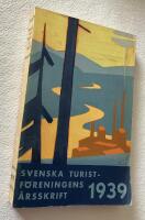 Svenska Turistf&ouml;reningens &Aring;rsskrift 1939