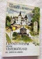 Med V&auml;stg&ouml;ta-Bengtson i Linnes fotsp&aring;r i V&auml;sterg&ouml;tland