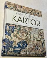 FANTASTISKA KARTOR en expos&eacute; &ouml;ver historiens m&auml;sterverk
