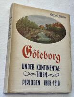G&Ouml;TEBORG UNDER KONTINENTALTIDEN Perioden 1808 &ndash; 1810