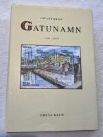G&Ouml;TEBORGS GATUNAMN 1621 &ndash; 2000