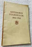 G&ouml;teborgs folkskolor 1842-1942 