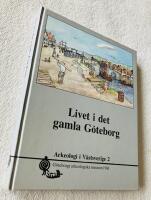 Livet i det gamla G&ouml;teborg Arkeologi i V&auml;stsverige 2