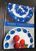 GAMMALT PORSLIN Svenska serviser 1790&mdash;1990 