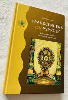 TRANSCENDENS eller PSYKOS? En personlig ber&auml;ttelse om ett andligt uppvaknande