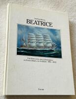 BEATRICE V&auml;rldens sista stora j&auml;rnseglare ex Routenburn, ex Svithiod. 1881 &ndash; 1932 