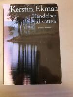 H&auml;ndelser vid vatten : [roman]