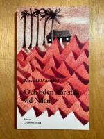 Och tiden st&aring;r stilla vid Nilen : [roman]