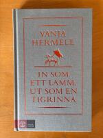 In som ett lamm, ut som en tigrinna