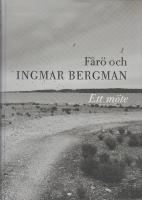 F&aring;r&ouml; och Ingmar Bergman : ett m&ouml;te
