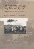 "Sn&ouml;landets fattiga ungdom till hj&auml;lp" : om kvinnor och m&auml;n kring Norrbottens arbetsstugor f&ouml;r barn 1903-1933