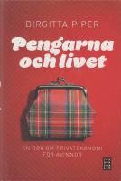 Pengarna och livet : en bok om privatekonomi f&ouml;r kvinnor