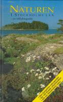 Naturen i Stockholms l&auml;n : en utflyktsguide