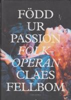 F&ouml;dd ur passion : Folkoperan, som jag s&aring;g den