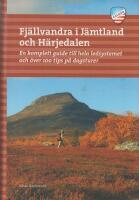 Fj&auml;llvandra i J&auml;mtland och H&auml;rjedalen : en komplett guide till hela ledsyst