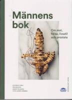 M&auml;nnens bok : om mat, h&auml;lsa, livsstil och prostata