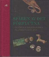 Sp&aring;ren av det f&ouml;rflutna &ndash; centrala arkeologiska platser p&aring; Gotland