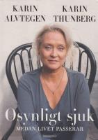 Osynligt sjuk : medan livet passerar