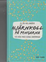 Hj&auml;rnkoll p&aring; pengarna - F&aring; r&aring;d med dina dr&ouml;mmar