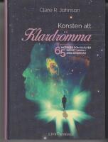 Konsten att klardr&ouml;mma : 65 metoder som hj&auml;lper dig att vakna i dina dr&ouml;mmar