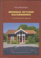 Brommas skyltade kulturminnen - en kulturhistorisk v&auml;gvisare