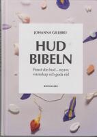 Hudbibeln : f&ouml;rst&aring; din hud - myter, vetenskap och goda r&aring;d