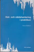 Hot- och v&aring;ldshantering i praktiken