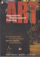 ART : aggression replacement training : en multimodal metod f&ouml;r att ge aggr