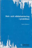 Hot- och v&aring;ldshantering i praktiken
