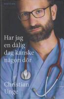 Har jag en dålig dag kanske någon dör