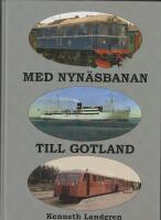 Med Nyn&auml;sbanan till Gotland : trafikhistoria under 107 &aring;r