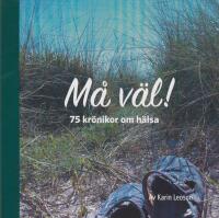 M&aring; v&auml;l! : 75 kr&ouml;nikor om h&auml;lsa