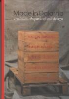 Made in Dalarna, Tradition, skaparkraft och design