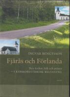Fj&auml;r&aring;s och F&ouml;rlanda : dess kyrkor, folk och pr&auml;ster - i kyrkohistorisk belysning