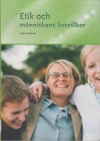 Etik och m&auml;nniskans livsvillkor