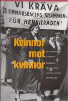 Kvinnor mot kvinnor : om systerskapets sv&aring;righeter