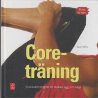 Tr&auml;na hemma : coretr&auml;ning. 20-minutersprogram f&ouml;r starkare rygg och mage
