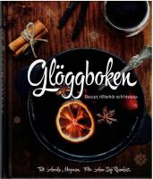 Gl&ouml;ggboken : recept, tillbeh&ouml;r och historia