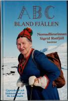 ABC bland fj&auml;llen : nomadl&auml;rarinnan Sigrid Rutfj&auml;ll ber&auml;ttar