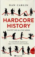 Hardcore History : slutet &auml;r alltid n&auml;ra