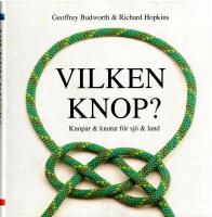 Vilken knop? : knopar och knutar f&ouml;r sj&ouml; och land