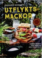 Sveriges godaste utflyktsmackor : l&auml;ckra recept f&ouml;r &auml;ventyr och friluftsliv