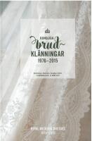 Kungliga brudkl&auml;nningar 1976 - 2015