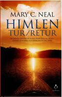Himlen tur/retur - en l&auml;kares h&auml;pnadsv&auml;ckande ber&auml;ttelse om d&ouml;den, himlen, &auml;nglarna och &aring;terkomsten till livet