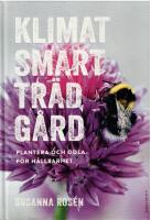 Klimatsmart tr&auml;dg&aring;rd : plantera och odla f&ouml;r h&aring;llbarhet