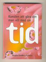 Konsten att g&ouml;ra det man vill av sin tid
